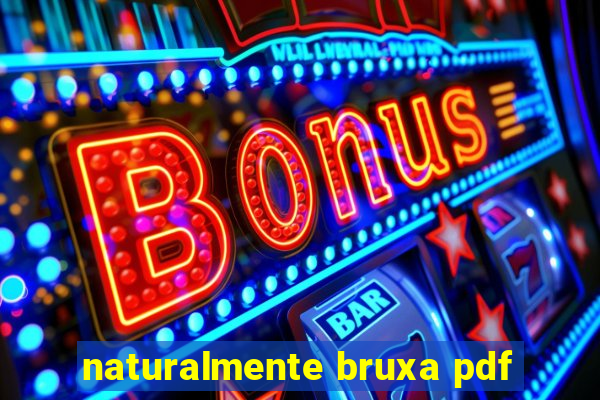 naturalmente bruxa pdf